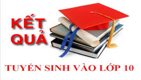Kết quả tuyển sinh lớp 10 năm học 2019-2020
